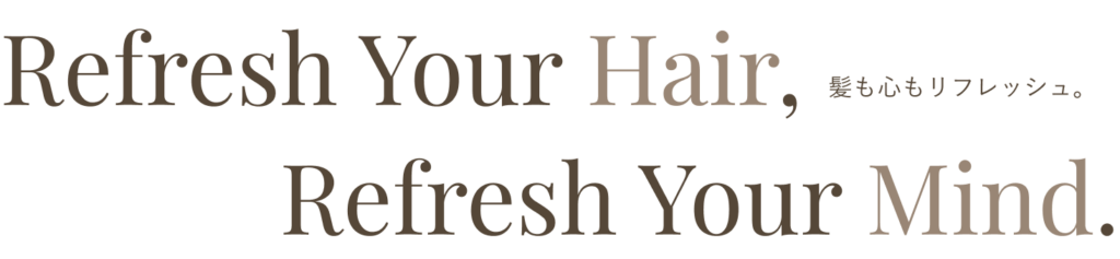 Refresh Your Hair,Refresh Your Mind.